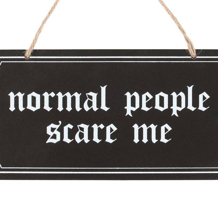 Gothic Normal People Scare Me Hanging Sign